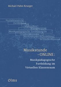 Descargar Musikstunde-ONLINE: Musikpädagogische Fortbildung im Virtuellen Klassenraum pdf, epub, ebook