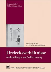 Descargar Dreiecksverhältnisse: Aushandlungen von Stellvertretung (Beiträge zur Rechts-, Gesellschafts- und Kulturkritik 13) (German Edition) pdf, epub, ebook