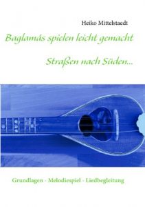 Descargar Baglamás spielen leicht gemacht – Straßen nach Süden…: Grundlagen – Melodiespiel – Liedbegleitung pdf, epub, ebook