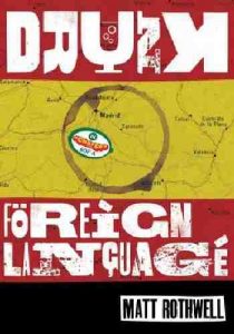 Descargar Drunk in Charge of a Foreign Language: The Diary of a Spanish Misadventure (English Edition) pdf, epub, ebook