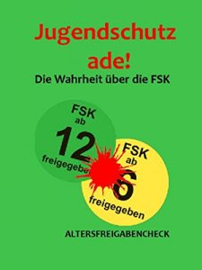 Descargar Jugendschutz ade!: Die Wahrheit über die FSK pdf, epub, ebook