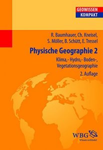 Descargar Physische Geographie 2: Klima-, Hydro-, Boden-, Vegetationsgeographie (Geowissen kompakt) (German Edition) pdf, epub, ebook