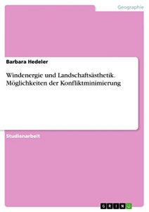 Descargar Windenergie und Landschaftsästhetik. Möglichkeiten der Konfliktminimierung pdf, epub, ebook