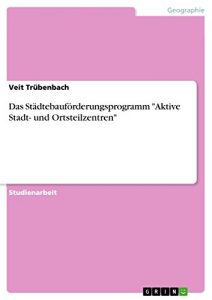 Descargar Das Städtebauförderungsprogramm “Aktive Stadt- und Ortsteilzentren” pdf, epub, ebook