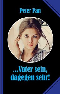 Descargar …Vater sein, dagegen sehr!: Eine erotische Romanze (German Edition) pdf, epub, ebook