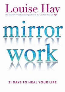 Descargar Mirror Work: 21 Days to Heal Your Life pdf, epub, ebook