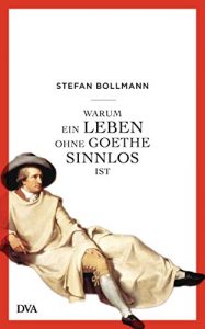 Descargar Warum ein Leben ohne Goethe sinnlos ist (German Edition) pdf, epub, ebook