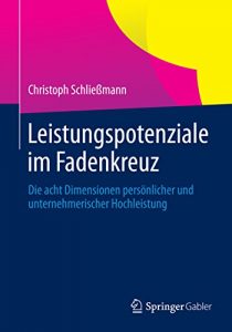 Descargar Leistungspotenziale im Fadenkreuz: Die acht Dimensionen persönlicher und unternehmerischer Hochleistung pdf, epub, ebook