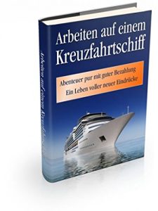 Descargar Arbeiten auf einem Kreuzfahrtschiff: Abenteuer pur mit guter Bezahlung – Ein Leben voller neuer Eindrücke pdf, epub, ebook