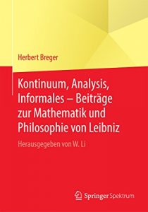 Descargar Kontinuum, Analysis, Informales – Beiträge zur Mathematik und Philosophie von Leibniz: Herausgegeben von W. Li pdf, epub, ebook