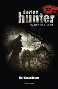 Descargar Dorian Hunter 27 – Der Grabräuber (German Edition) pdf, epub, ebook