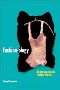 Descargar Fashion-ology: An Introduction to Fashion Studies (Dress, Body, Culture) pdf, epub, ebook