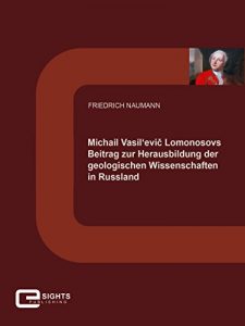 Descargar Michail Vasil’evič Lomonosovs Beitrag zur Herausbildung der geologischen Wissenschaften in Russland pdf, epub, ebook