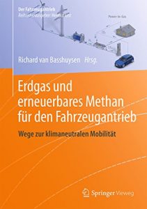 Descargar Erdgas und erneuerbares Methan für den Fahrzeugantrieb: Wege zur klimaneutralen Mobilität (Der Fahrzeugantrieb) pdf, epub, ebook