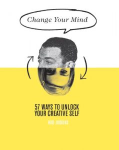 Descargar Change Your Mind: 57 Ways to unlock your creative self pdf, epub, ebook