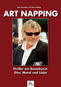 Descargar Art Napping: Thriller um Beutekunst, Gier, Moral und Liebe (German Edition) pdf, epub, ebook