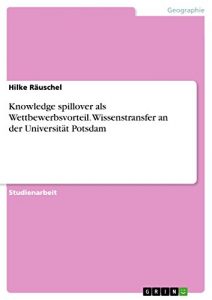 Descargar Knowledge spillover als Wettbewerbsvorteil.  Wissenstransfer an der Universität Potsdam pdf, epub, ebook