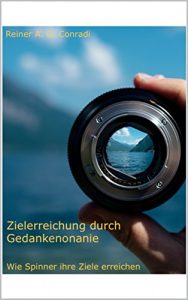 Descargar Zielerreichung durch Gedankenonanie: Wie Spinner ihre Ziele erreichen (Lebenserfahrungen 5) (German Edition) pdf, epub, ebook