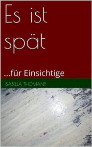 Descargar Es ist spät: …für Einsichtige (Theaterscripte und Drehbücher) (German Edition) pdf, epub, ebook