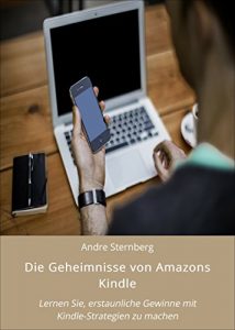 Descargar Die Geheimnisse von Amazons Kindle: Lernen Sie, erstaunliche Gewinne mit Kindle-Strategien zu machen pdf, epub, ebook