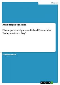 Descargar Filmsequenzanalyse von Roland Emmerichs “Independence Day” pdf, epub, ebook