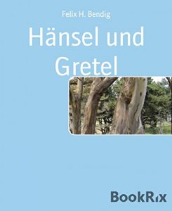 Descargar Hänsel und Gretel: Theaterspielen leicht gemacht – mit eindeutigen Regieanweisungen (German Edition) pdf, epub, ebook