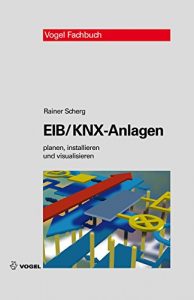 Descargar EIB/KNX-Anlagen: planen, installieren und visualisieren pdf, epub, ebook