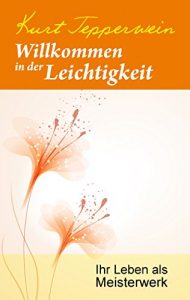 Descargar Willkommen in der Leichtigkeit: Ihr Leben als Meisterwerk pdf, epub, ebook