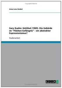 Descargar Gary Kuehn: Untitled (1969). Die Gebärde im “Flächen-Gefängnis” – ein abstrakter Expressionismus? pdf, epub, ebook