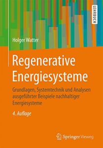 Descargar Regenerative Energiesysteme: Grundlagen, Systemtechnik und Analysen ausgeführter Beispiele nachhaltiger Energiesysteme pdf, epub, ebook