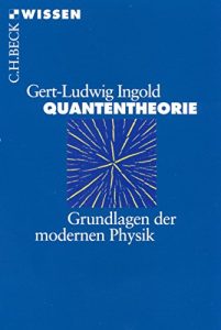 Descargar Quantentheorie: Grundlagen der modernen Physik (Beck’sche Reihe) pdf, epub, ebook