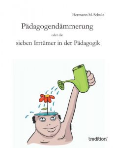 Descargar Pädagogendämmerung: oder die sieben Irrtümer in der Pädagogik (German Edition) pdf, epub, ebook