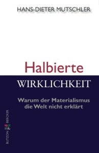 Descargar Halbierte Wirklichkeit: Warum der Materialismus die Welt nicht erklärt (German Edition) pdf, epub, ebook