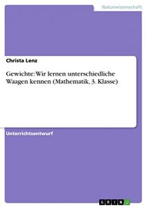 Descargar Gewichte: Wir lernen unterschiedliche Waagen kennen (Mathematik, 3. Klasse) pdf, epub, ebook