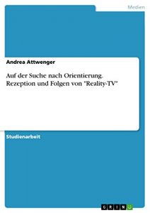 Descargar Auf der Suche nach Orientierung. Rezeption und Folgen von “Reality-TV” pdf, epub, ebook