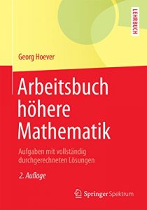 Descargar Arbeitsbuch höhere Mathematik: Aufgaben mit vollständig durchgerechneten Lösungen (Springer-Lehrbuch) pdf, epub, ebook