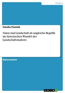 Descargar Natur und Landschaft als ungleiche Begriffe im historischen Wandel der Landschaftsmalerei pdf, epub, ebook