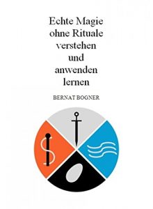 Descargar Echte Magie ohne Rituale verstehen und anwenden lernen pdf, epub, ebook