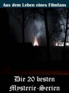 Descargar Die 20 besten Mysterie-Serien der TV Geschichte: Aus dem Leben eines Kino, TV und Film Fan pdf, epub, ebook