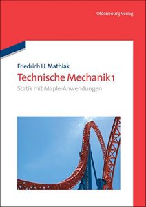 Descargar Statik mit Maple-Anwendungen (Technische Mechanik) pdf, epub, ebook