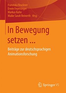 Descargar In Bewegung setzen …: Beiträge zur deutschsprachigen Animationsforschung pdf, epub, ebook