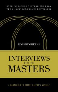 Descargar Interviews with the Masters: A Companion to Robert Greene’s Mastery (English Edition) pdf, epub, ebook