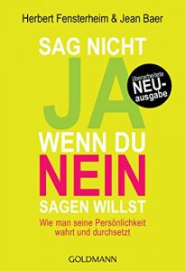 Descargar Sag nicht ja, wenn du nein sagen willst: Wie man seine Persönlichkeit wahrt und durchsetzt (German Edition) pdf, epub, ebook