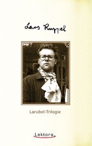 Descargar Larubel-Trilogie (Prosa bei Lektora 46) (German Edition) pdf, epub, ebook