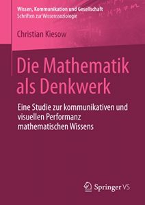 Descargar Die Mathematik als Denkwerk (Wissen, Kommunikation und Gesellschaft) pdf, epub, ebook