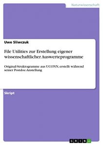 Descargar File Utilities zur Erstellung eigener wissenschaftlicher Auswerteprogramme: Original-Struktogramme aus UCONN, erstellt während seiner Postdoc-Anstellung pdf, epub, ebook