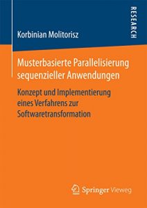 Descargar Musterbasierte Parallelisierung sequenzieller Anwendungen: Konzept und Implementierung eines Verfahrens zur Softwaretransformation pdf, epub, ebook