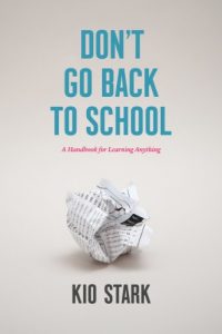 Descargar Don’t Go Back to School: A Handbook for Learning Anything (English Edition) pdf, epub, ebook