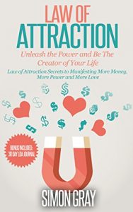 Descargar Law of Attraction: Law of Attraction Secrets on How to Attract Money, Power and Love: Unleash the Power and Be the Creator of Your Life (BONUS INCLUDED: … Love, Manifesting Book 1) (English Edition) pdf, epub, ebook