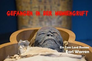 Descargar Gefangen in der Mumiengruft: Ein Tom Lord Roman (German Edition) pdf, epub, ebook